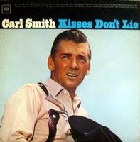 Carl Smith - Kisses Don't Lie